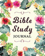 Bible Study Journal: Colorful Floral Scripture Christian Personal Journaling Notebook Size 8x10 Inches 120 Pages