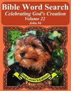 Bible Word Search Celebrating God's Creation Volume 22: John #4 Extra Large Print