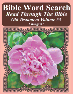 Bible Word Search Read Through the Bible Old Testament Volume 53: 1 Kings #1 Extra Large Print