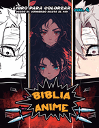 Biblia Anime Desde El Inicio Hasta El Final Vol 4: Libro Para Colorear