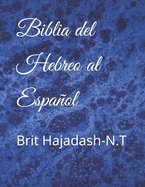 Biblia del hebreo al Espaol: Brit Hajadash-N.T