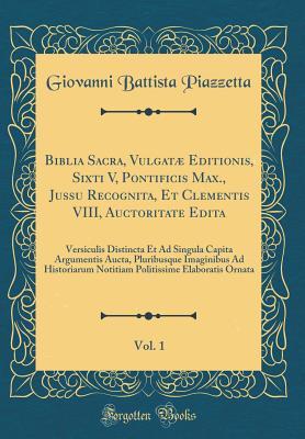 Biblia Sacra, Vulgat Editionis, Sixti V, Pontificis Max., Jussu Recognita, Et Clementis VIII, Auctoritate Edita, Vol. 1: Versiculis Distincta Et Ad Singula Capita Argumentis Aucta, Pluribusque Imaginibus Ad Historiarum Notitiam Politissime Elaboratis or - Piazzetta, Giovanni Battista