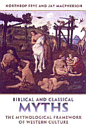 Biblical and Classical Myths: The Mythological Framework of Western Culture