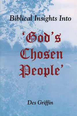 Biblical Insights into God's Chosen People - Griffin, Des