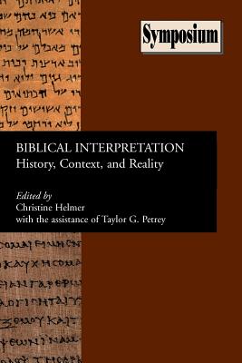 Biblical Interpretation: History, Context, and Reality - Helmer, Christine (Editor), and Petrey, Taylor G