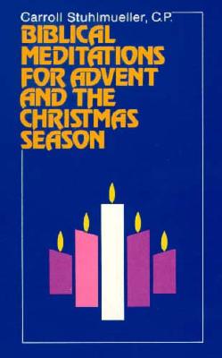 Biblical Meditations for Advent and the Christmas Season - Stuhlmueller, Carroll, Reverend, C.P.