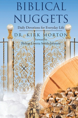 Biblical Nuggets - Morton, Kirk, Dr.