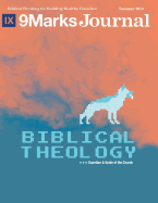 Biblical Theology - 9Marks Journal: Guardian and Guide of the Church