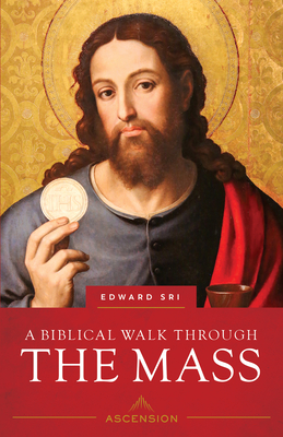 Biblical Walk Through the Mass (Revised) - Sri, Edward