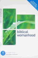 Biblical Womanhood: Ten studies for individuals or groups