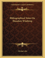 Bibliographical Notes on Theodore Winthrop