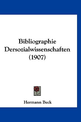 Bibliographie Dersozialwissenschaften (1907) - Beck, Hermann (Editor)