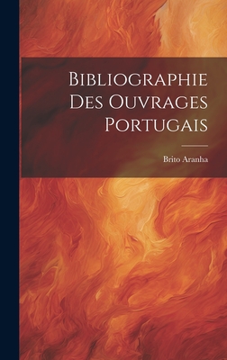 Bibliographie Des Ouvrages Portugais - Aranha, Brito