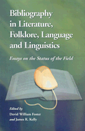 Bibliography in Literature, Folklore, Language and Linguistics: Essays on the Status of the Field