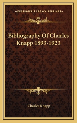 Bibliography of Charles Knapp 1893-1923 - Knapp, Charles