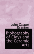 Bibliography of Clays and the Ceramic Arts