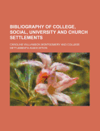 Bibliography of College, Social, University and Church Settlements