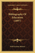 Bibliography Of Education (1897)