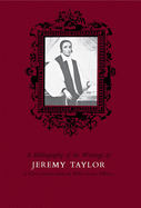 Bibliography of the Writings of Jeremy Taylor to 1700