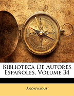Biblioteca De Autores Espaoles, Volume 34 - Anonymous