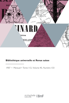 Biblioth?que universelle et Revue suisse - Collectif