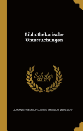 Bibliothekarische Untersuchungen