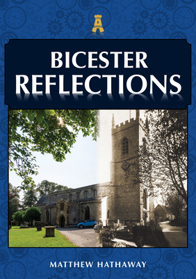 Bicester Reflections - Hathaway, Matthew