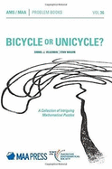 Bicycle or Unicycle?: A Collection of Intriguing Mathematical Puzzles