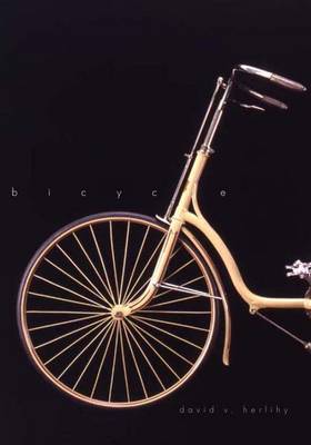 Bicycle: The History - Herlihy, David V