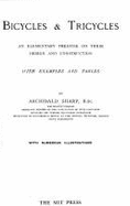 Bicycles and Tricycles: An Elementary Treatise on Their Design and Construction - Sharp, Archibald, and Wilson, David Gordon (Foreword by), and Wilson, David Gordon (Designer)