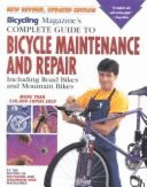 Bicycling Magazine's Complete Guide to Bicycle Maintenance and Repair: Including Road Bikes and Mountain Bikes