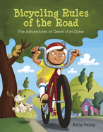 Bicycling Rules of the Road: The Adventures of Devin Van Dyke
