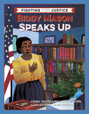 Biddy Mason Speaks Up - White, Arisa, and Atkins, Laura