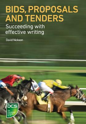 Bids, Proposals and Tenders: Succeeding with effective writing - Nickson, David