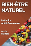 Bien-?tre Naturel: La Cuisine Anti-Inflammatoire