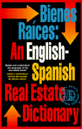 Bienes Raices: An English-Spanish Real Estate Dictionary