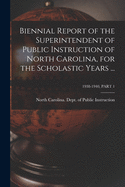 Biennial Report of the Superintendent of Public Instruction of North Carolina, for the Scholastic Years ...; 1938-1940, PART 1