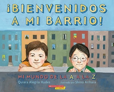 Bienvenidos A Mi Barrio: Mi Mundo de la A A la Z - Hudes, Quiara Alegria, and Arihara, Shino (Illustrator)