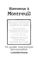 Bienvenue ? Montreuil: Un guide touristique personnalis?