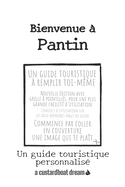 Bienvenue ? Pantin: Un guide touristique personnalis?