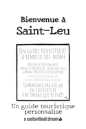 Bienvenue ? Saint-Leu: Un guide touristique personnalis?