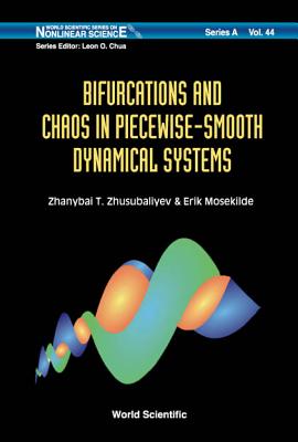 Bifurcations and Chaos in Piecewise-Smooth Dynamical Systems: Applications to Power Converters, Relay and Pulse-Width Modulated Control Systems, and Human Decision-Making Behavior - Zhusubaliyev, Zhanybai T, and Mosekilde, Erik