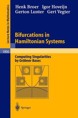 Bifurcations in Hamiltonian Systems: Computing Singularities by Grbner Bases - Broer, Henk, and Hoveijn, Igor, and Lunter, Gerton