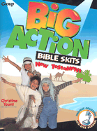 Big Action Bible Skits New Testament