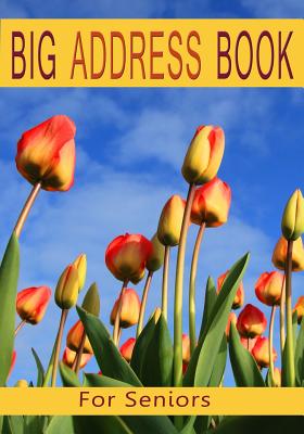 Big Address Book for Seniors: Large Print with A-Z Tabs and Birthday Reminder: 2 Books in One - Journals, Blank Books