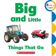 Big and Little: Things That Go (Rookie Toddler)