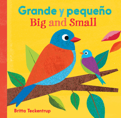 Big and Small / Grande Y Pequeo - Barefoot Books, and Teckentrup, Britta (Illustrator)