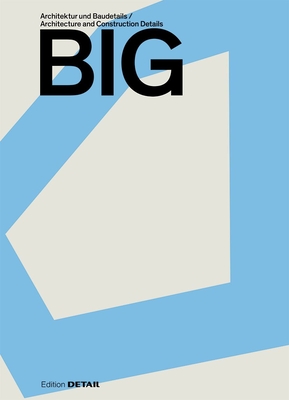 Big: Architektur Und Baudetails / Architecture and Construction Details - Hofmeister, Sandra (Editor)