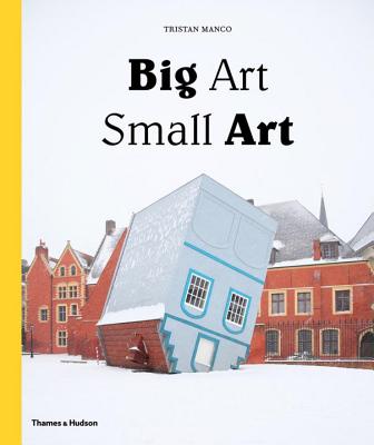 Big Art / Small Art - Manco, Tristan