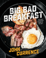 Big Bad Breakfast: The Most Important Book of the Day [A Cookbook]